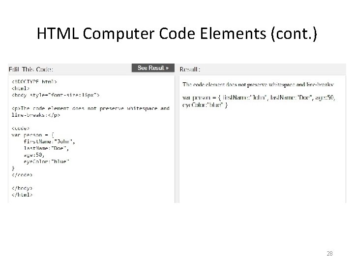 HTML Computer Code Elements (cont. ) 28 