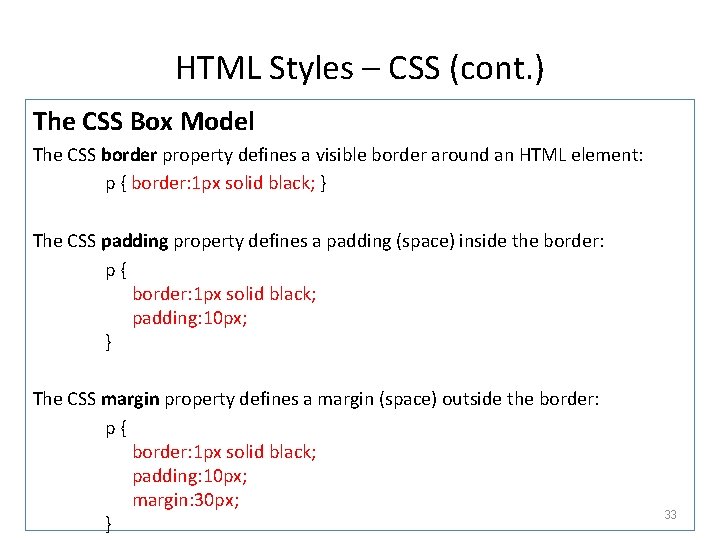 HTML Styles – CSS (cont. ) The CSS Box Model The CSS border property