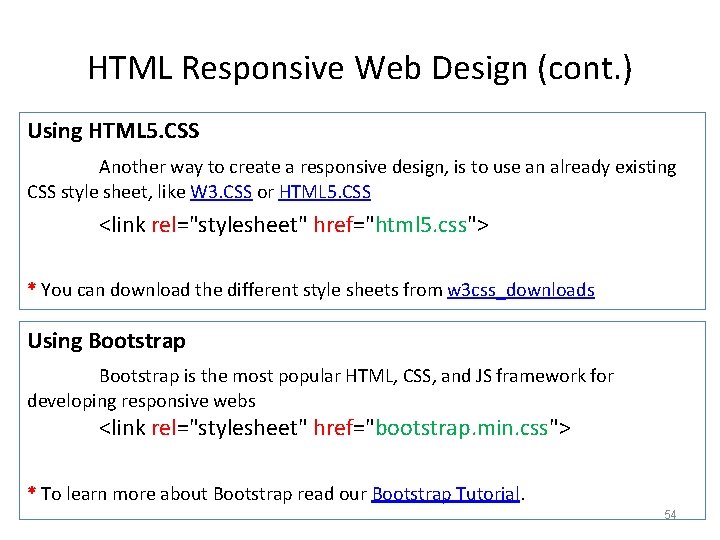 HTML Responsive Web Design (cont. ) Using HTML 5. CSS Another way to create