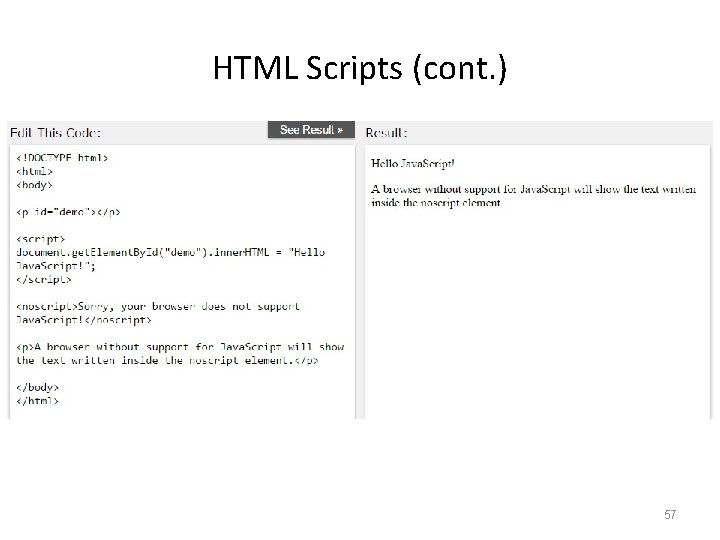 HTML Scripts (cont. ) 57 HTML Scripts (cont. ) 57