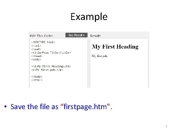 Example • Save the file as “firstpage. htm". 7 