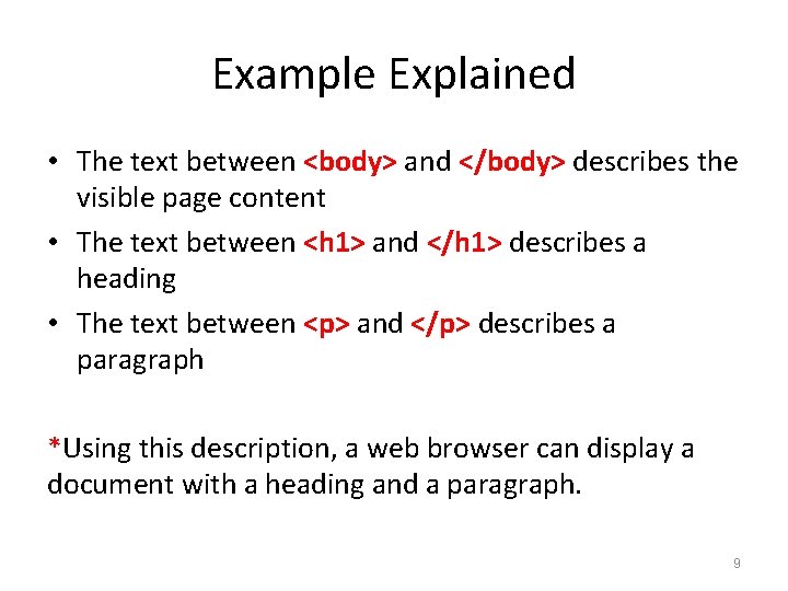 Example Explained • The text between <body> and </body> describes the visible page content