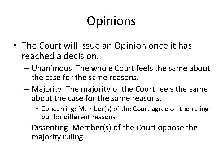 Opinions • The Court will issue an Opinion once it has reached a decision.