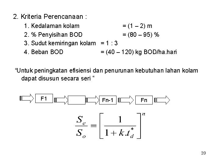 2. Kriteria Perencanaan : 1. Kedalaman kolam = (1 – 2) m 2. %