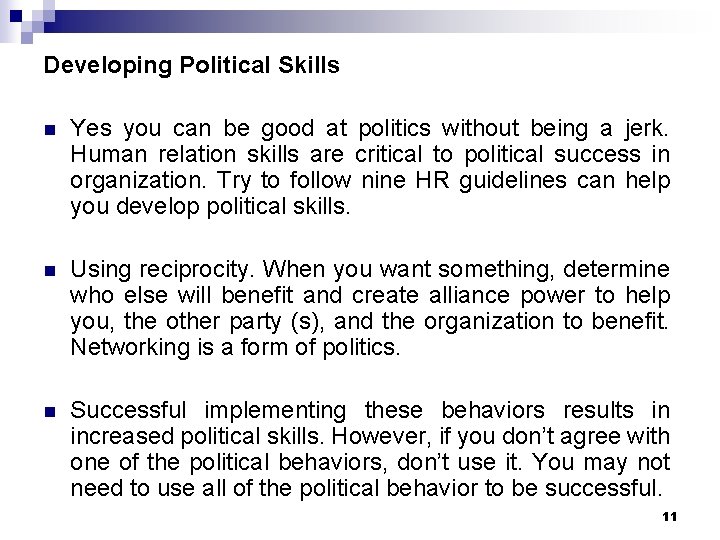 Developing Political Skills n Yes you can be good at politics without being a