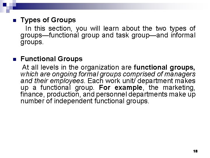 n Types of Groups In this section, you will learn about the two types
