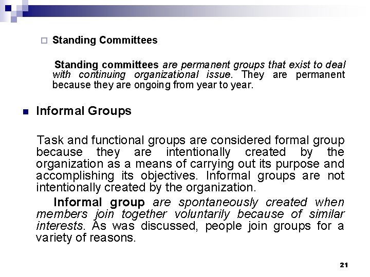 ¨ Standing Committees Standing committees are permanent groups that exist to deal with continuing