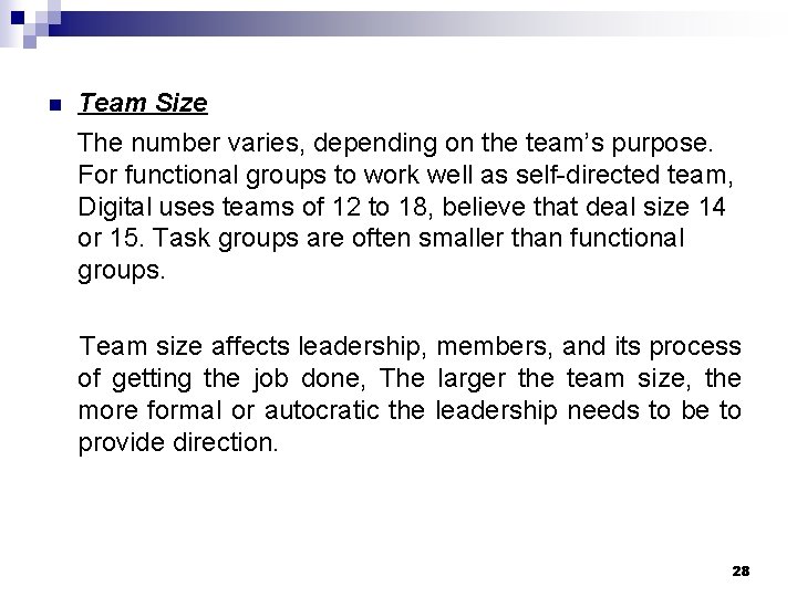 n Team Size The number varies, depending on the team’s purpose. For functional groups