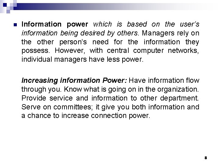 n Information power which is based on the user’s information being desired by others.