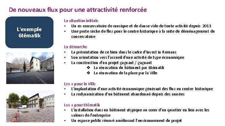 De nouveaux flux pour une attractivité renforcée L’exemple 6 tématik La situation initiale •