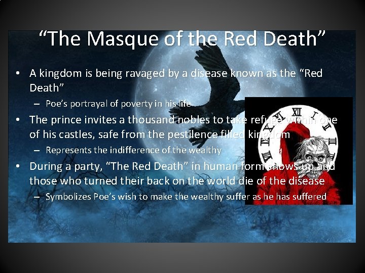 “The Masque of the Red Death” • A kingdom is being ravaged by a