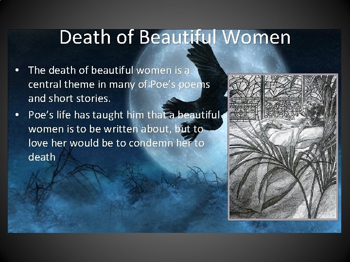 Death of Beautiful Women • The death of beautiful women is a central theme