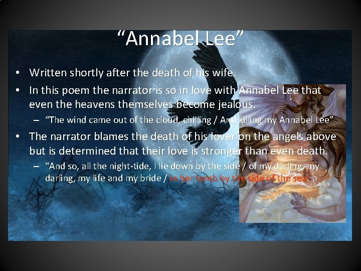 “Annabel Lee” • Written shortly after the death of his wife. • In this