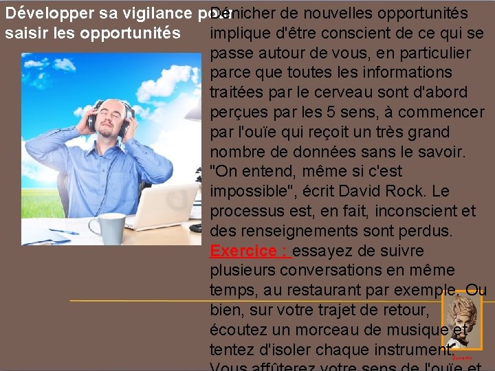 Développer sa vigilance pour Dénicher de nouvelles opportunités saisir les opportunités implique d'être conscient