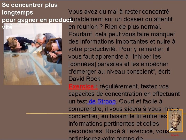 Se concentrer plus Vous avez du mal à rester concentré longtemps durablement sur un