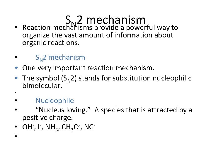  • S 2 mechanism N Reaction mechanisms provide a powerful way to organize