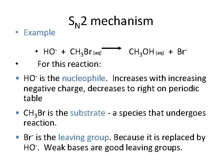  • Example • SN 2 mechanism • HO- + CH 3 Br (aq)