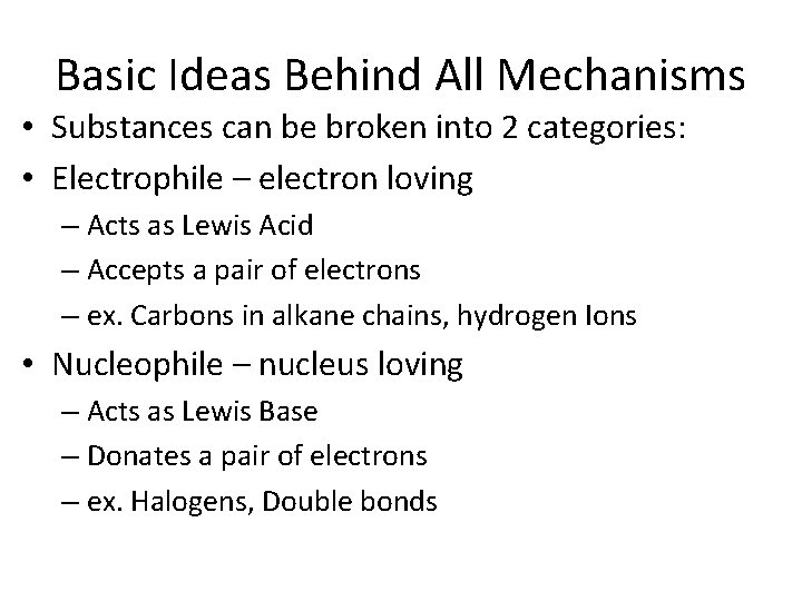 Basic Ideas Behind All Mechanisms • Substances can be broken into 2 categories: •