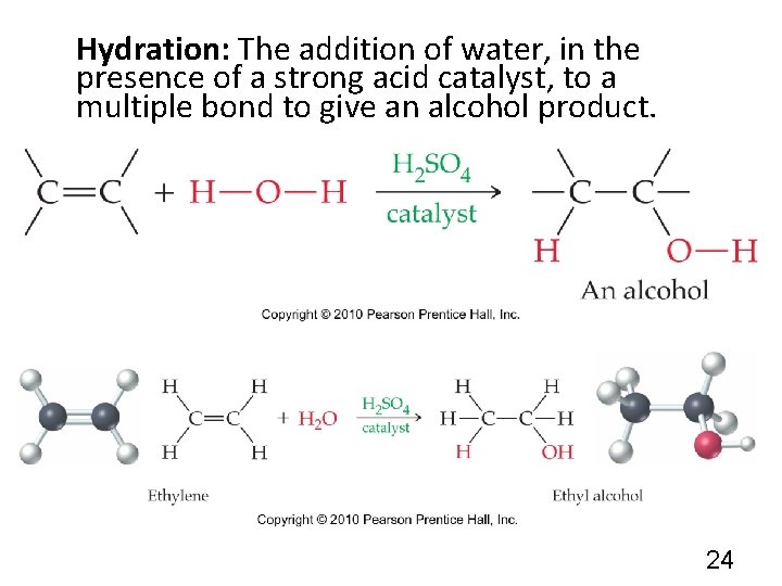 Hydration: The addition of water, in the presence of a strong acid catalyst, to