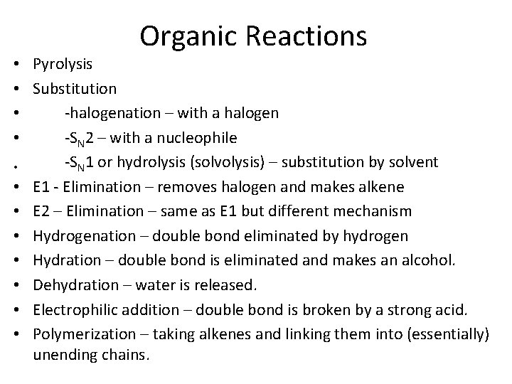 Organic Reactions • Pyrolysis • Substitution • -halogenation – with a halogen • -SN
