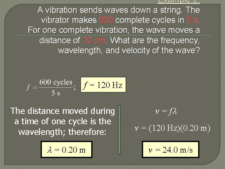 Example 2: A vibration sends waves down a string. The vibrator makes 600 complete
