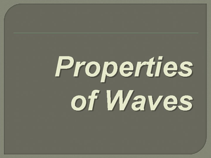 Properties of Waves 
