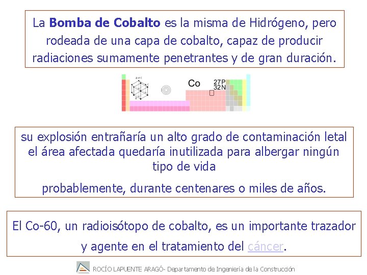 La Bomba de Cobalto es la misma de Hidrógeno, pero rodeada de una capa