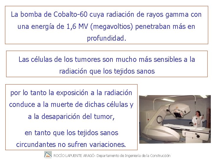 La bomba de Cobalto-60 cuya radiación de rayos gamma con una energía de 1,