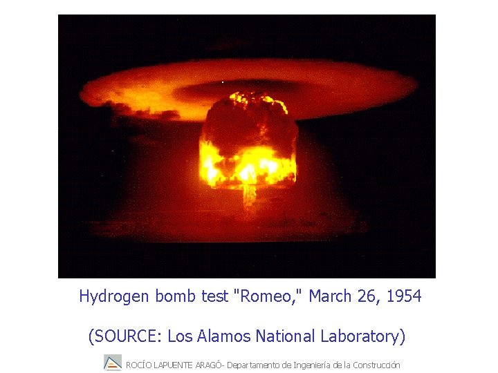 Hydrogen bomb test "Romeo, " March 26, 1954 (SOURCE: Los Alamos National Laboratory) ROCÍO