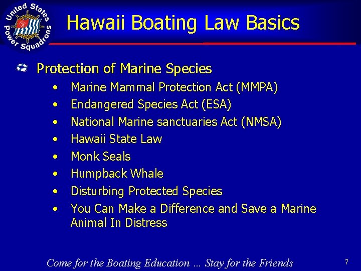 Hawaii Boating Law Basics Protection of Marine Species • • Marine Mammal Protection Act