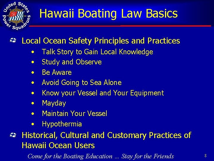 Hawaii Boating Law Basics Local Ocean Safety Principles and Practices • • Talk Story