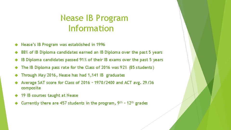 Nease IB Program Information Nease’s IB Program was established in 1996 88% of IB