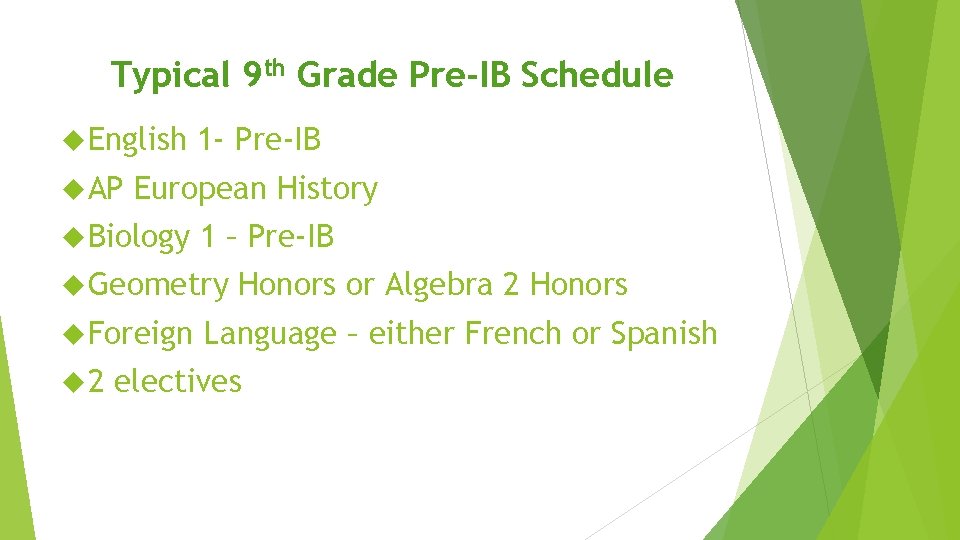 Typical 9 th Grade Pre-IB Schedule English AP 1 - Pre-IB European History Biology