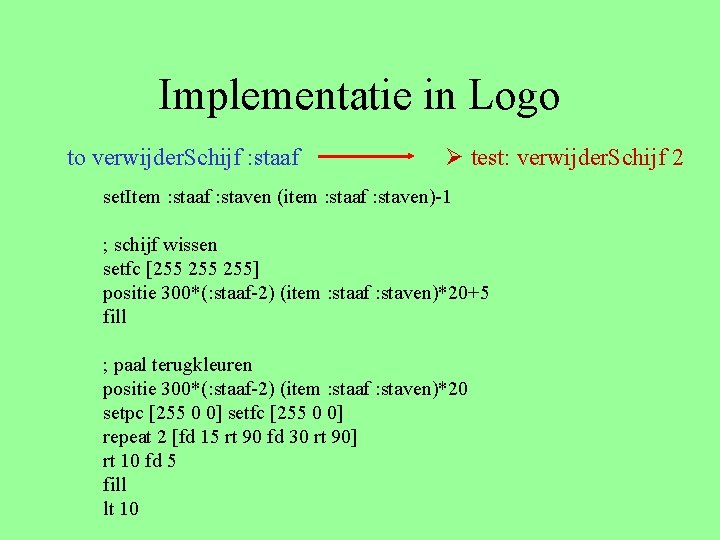 Implementatie in Logo to verwijder. Schijf : staaf Ø test: verwijder. Schijf 2 set.
