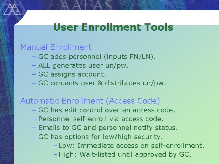 User Enrollment Tools Manual Enrollment − GC adds personnel (inputs FN/LN). − ALL generates