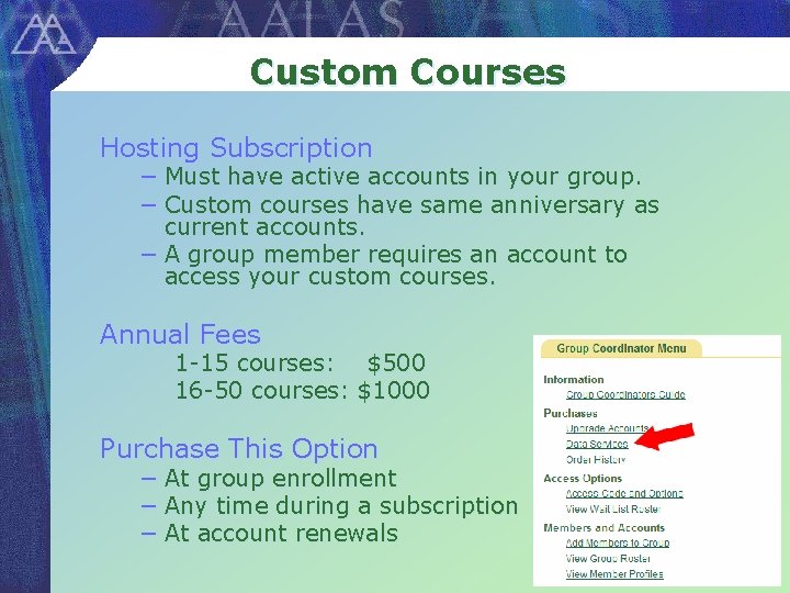 Custom Courses Hosting Subscription − Must have active accounts in your group. − Custom