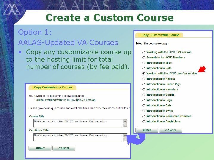 Create a Custom Course Option 1: AALAS-Updated VA Courses • Copy any customizable course