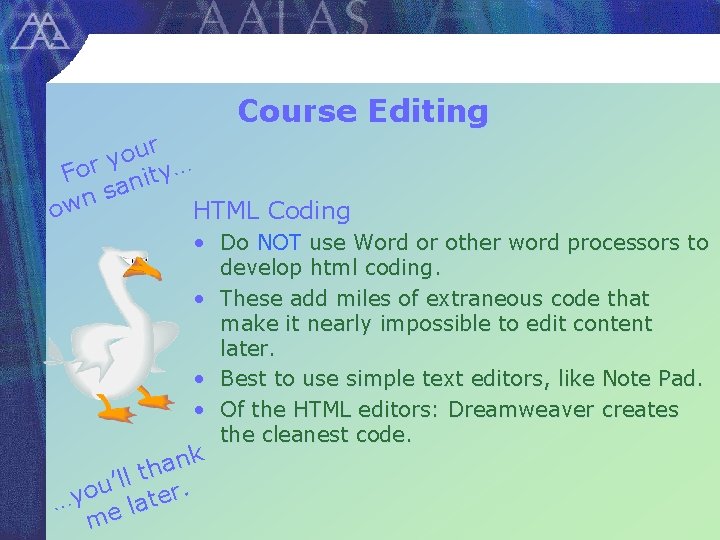 Course Editing r u o y For nity… sa n ow HTML Coding •