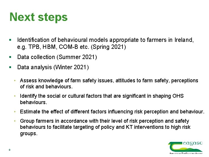 Next steps § Identification of behavioural models appropriate to farmers in Ireland, e. g.