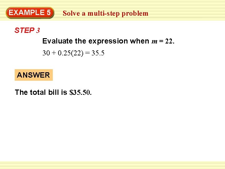 EXAMPLE 5 Solve a multi-step problem STEP 3 Evaluate the expression when m =