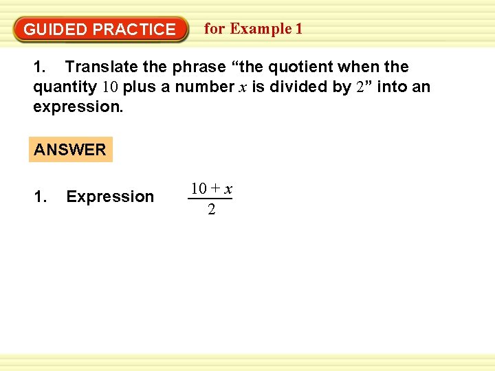 GUIDED PRACTICE for Example 1 1. Translate the phrase “the quotient when the quantity