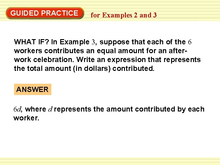 GUIDED PRACTICE for Examples 2 and 3 WHAT IF? In Example 3, suppose that