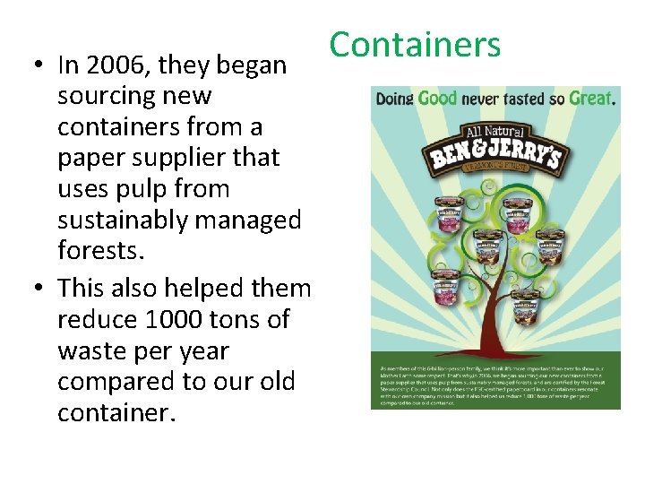  • In 2006, they began sourcing new containers from a paper supplier that
