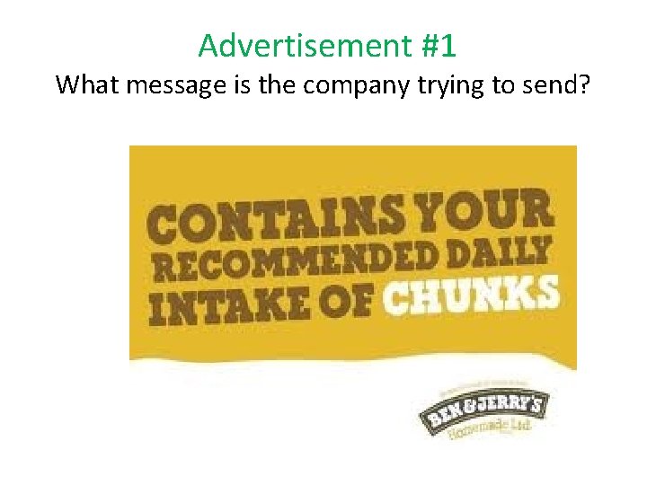 Advertisement #1 What message is the company trying to send? 