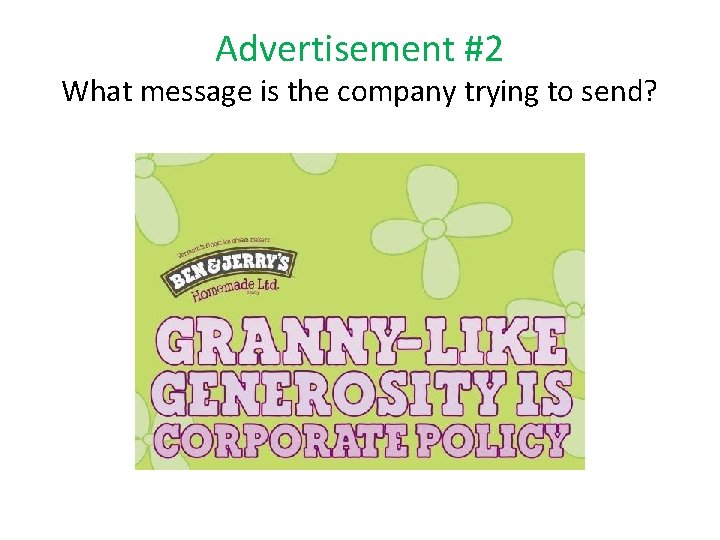 Advertisement #2 What message is the company trying to send? 