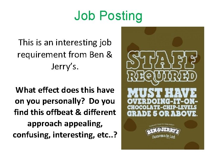 Job Posting This is an interesting job requirement from Ben & Jerry’s. What effect