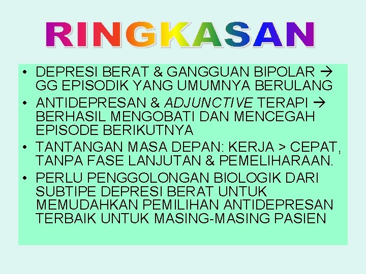  • DEPRESI BERAT & GANGGUAN BIPOLAR GG EPISODIK YANG UMUMNYA BERULANG • ANTIDEPRESAN