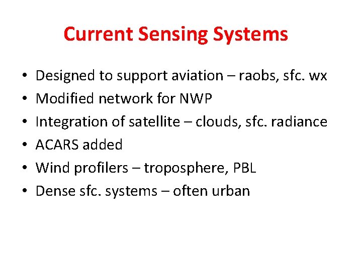 Current Sensing Systems • • • Designed to support aviation – raobs, sfc. wx