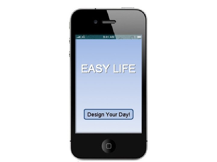 EASY LIFE Design Your Day! 