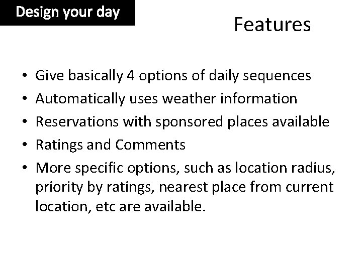 Design your day • • • Features Give basically 4 options of daily sequences